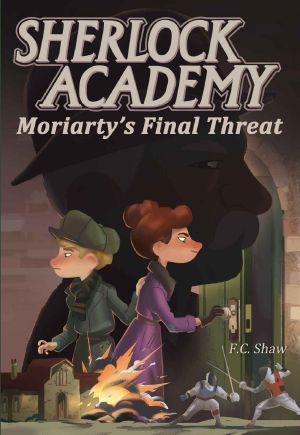 [Sherlock Academy 04] • Moriarty's Final Threat